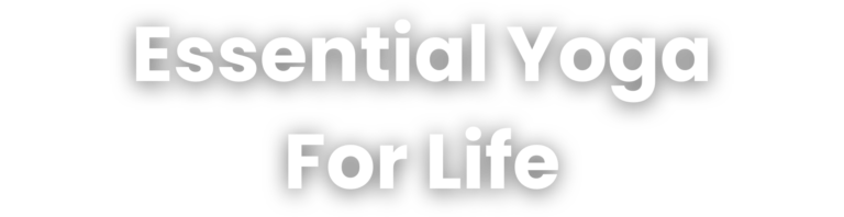 Essential Yoga for Life