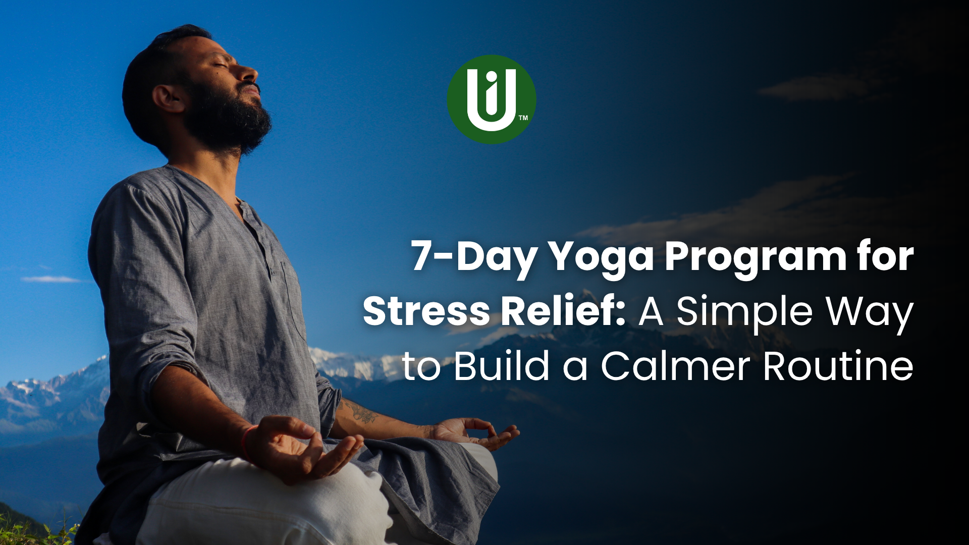 7-Day Yoga Program for Stress Relief: A Simple Way to Build a Calmer Routine