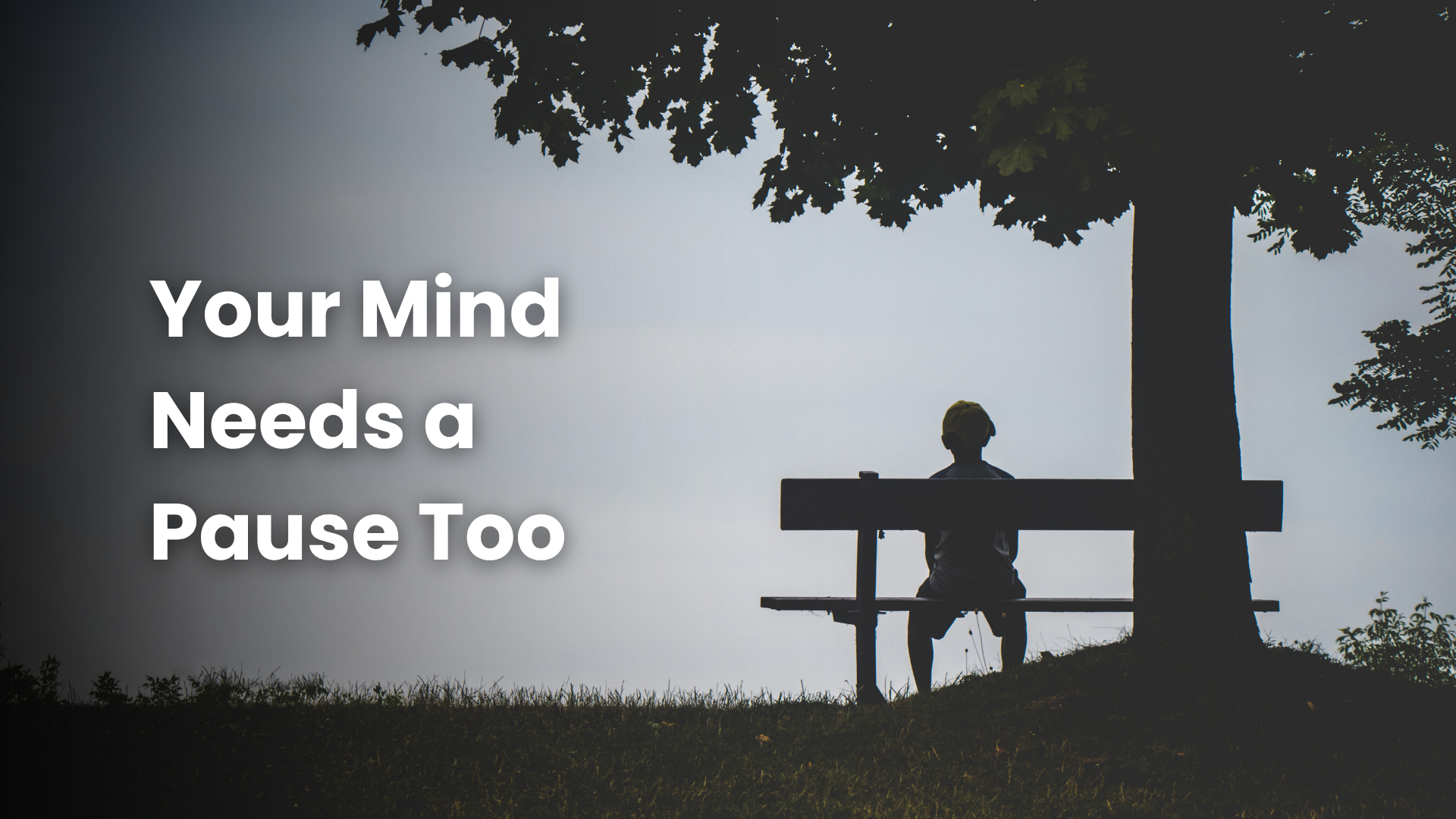 Read more about the article Your Mind Needs a Pause Too