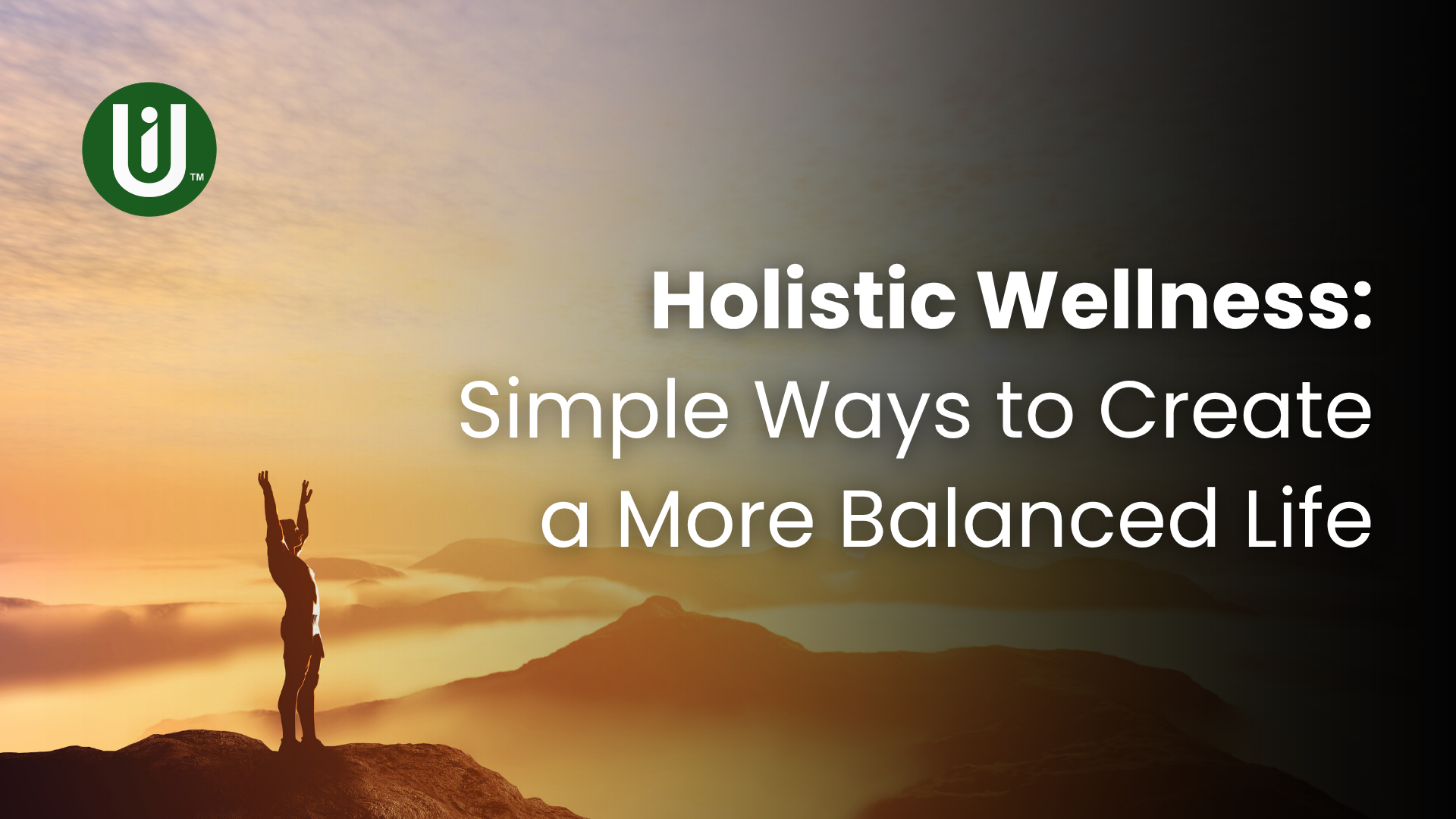 Holistic Wellness: Simple Ways to Create a More Balanced Life