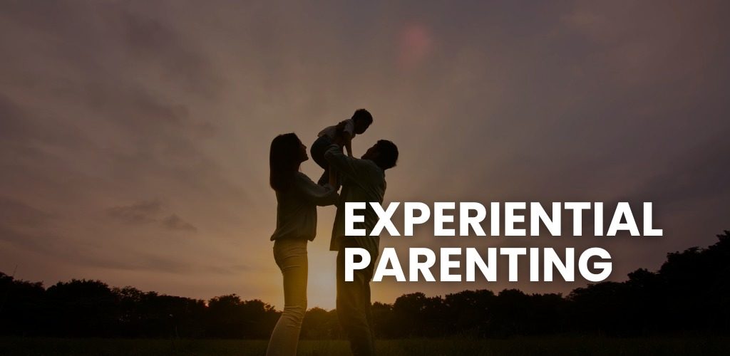 Experiential Parenting
